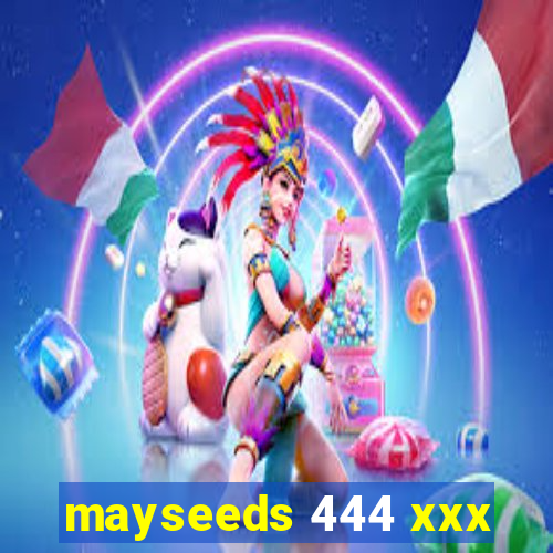 mayseeds 444 xxx